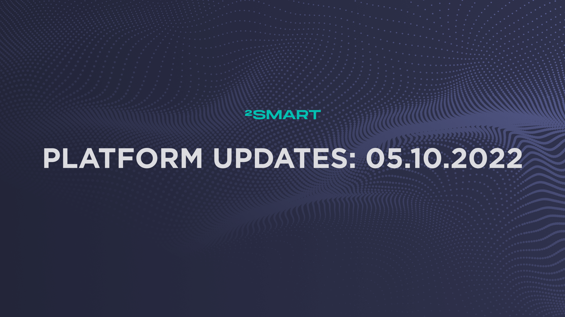 Platform updates: 05.10.2022